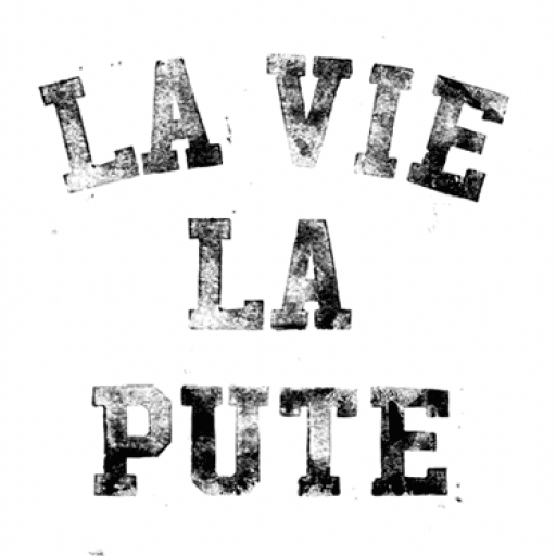LA VIE LA PUTE